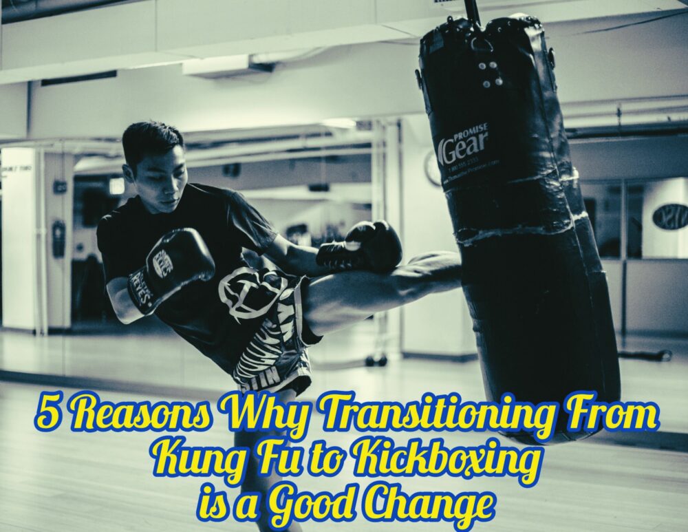 Transitioning From Kung Fu to Kickboxing