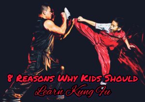 Kids Kung Fu | 8 Reasons Why Kids Should Learn it