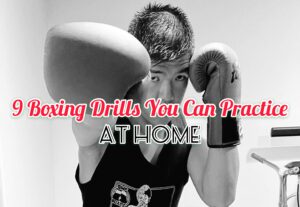 Boxing Drills | 9 Techniques You Can Practice At Home
