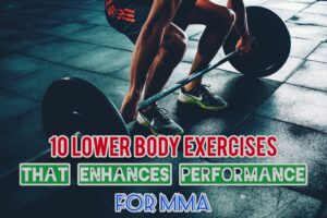 Exercises | 10 Lower Body Exercises That Enhances Performance For MMA