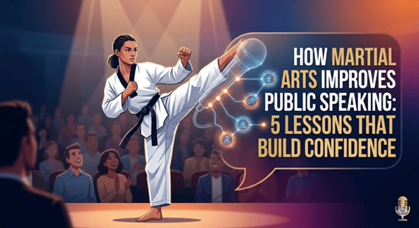 Public Speaking | 5 Lessons From Martial Arts That Build Confidence For It