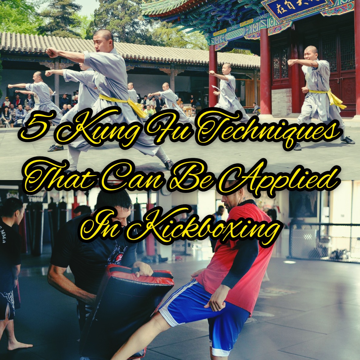 5 Kung Fu Techniques You Can Apply To Kickboxing By