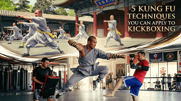 5 Kung Fu Techniques to Apply to Kickboxing