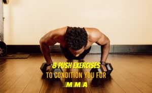 8 Push Exercises To Condition You For MMA (2020)