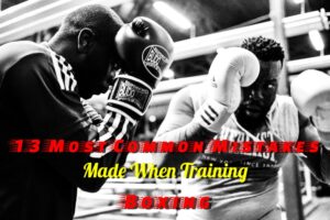 Common Mistakes | 13 Common Mistakes Made When Training Boxing