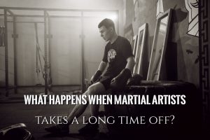 What Happens When Martial Artists Takes A Long Time off